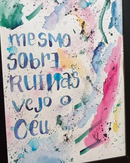 Mesmo sobre ruínas vejo o céu